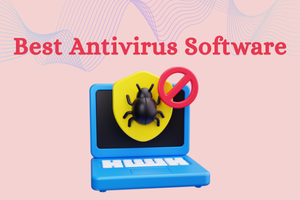Best Antivirus Software to Keep Your PC Safe and Secure(2025)