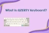 What Is an AZERTY Keyboard? A Complete Guide - Post Thumbnail