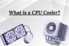 What is a CPU Cooler - How it Works and Why it Matters  - Post Thumbnail