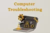 What is Computer Troubleshooting and Why It Matters - Post Thumbnail
