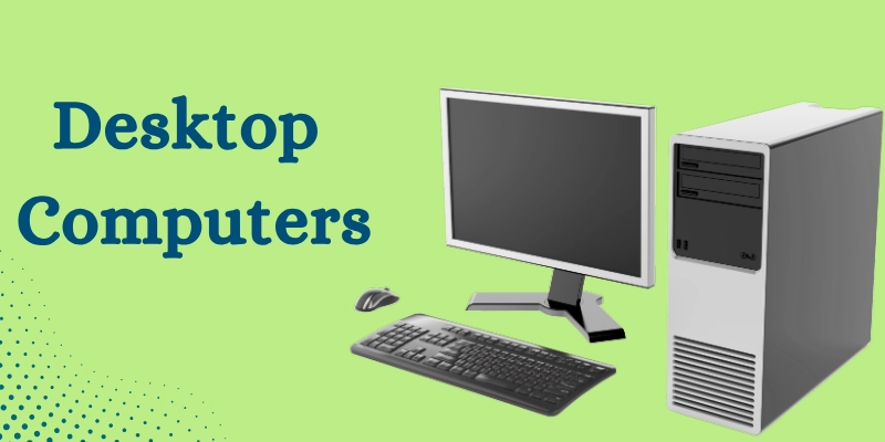 Desktop Computers Desktop Computers