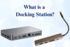What is a Docking Station - Uses, Types and Benefits  - Post Thumbnail