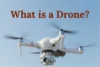 What is a Drone & How Does it Work? - Post Thumbnail