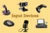 What are Input Devices and How It Works - Post Thumbnail