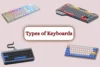 Discover 15 Types of Keyboards That Can Change Your Work - Post Thumbnail