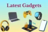 Latest Gadgets 2025: Smart Devices & Tech Trends - Post Thumbnail