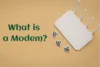 What is a Modem - Easy Guide for Fast Home Internet - Post Thumbnail