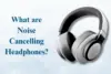 What Are Noise-Cancelling Headphones - A Simple Guide  - Post Thumbnail