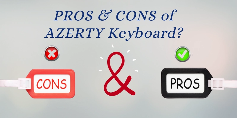 Pros &Amp; Cons Of Azerty Keyboard