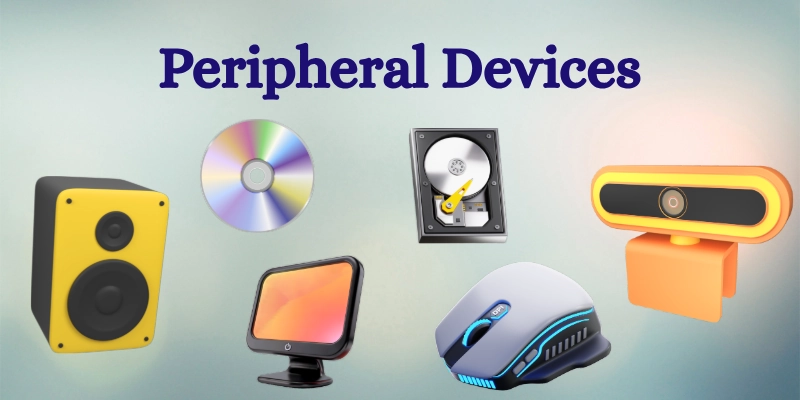 Peripheral Devices Peripheral Devices