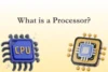 What is a Processor - Functions, Types & Benefits  - Post Thumbnail
