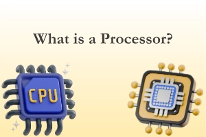 What is a Processor – Functions, Types & Benefits 