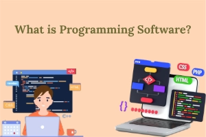 What is Programming Software – Coding Software Explained