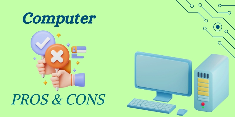 Pros &Amp; Cons Of Computer