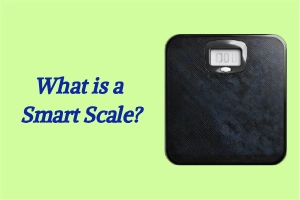 What is a Smart Scale? Features, Uses & Benefits Guide