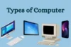 Types of Computers Explained: A Simple Guide for Beginners - Post Thumbnail