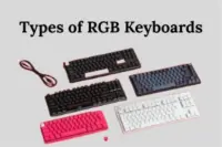 Types of RGB Keyboards: 10 Types Explained Simply 