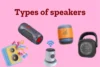 Types of Speakers: The Ultimate Audio Experience - Post Thumbnail