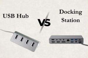 USB Hub vs Docking Station: Which One Is Better?