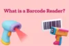 What Is a Barcode Reader? See How It Simplifies Work - Post Thumbnail