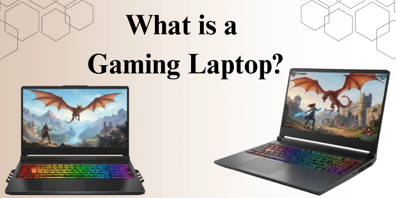 What Is A Gaming Laptop