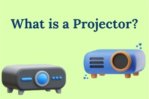What is a Projector: Uses, Types & Working Explained