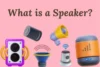 What is a Speaker? Types, Uses, Parts, and Examples  - Post Thumbnail