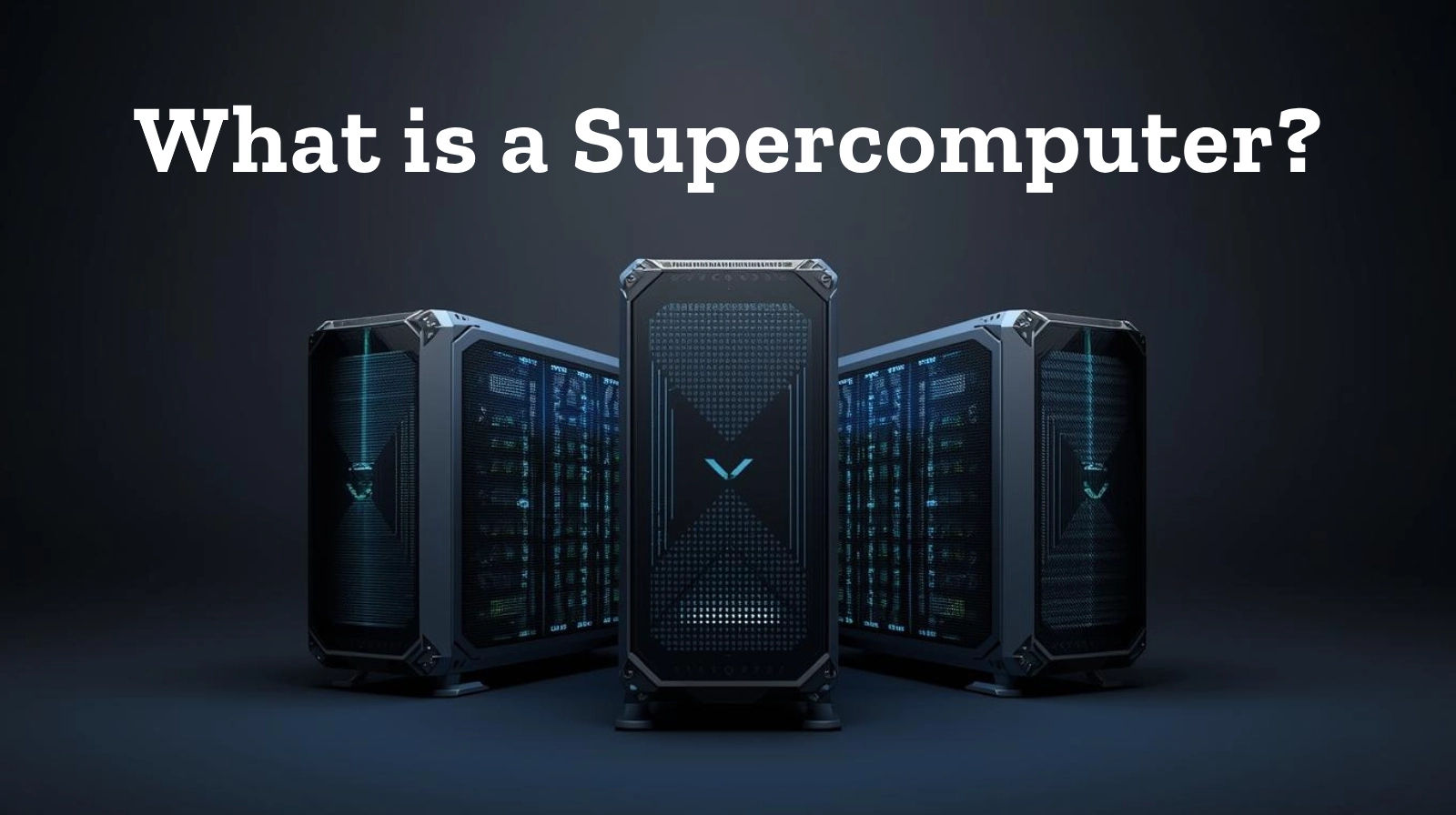 What Is A Supercomputer