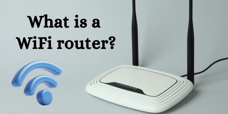 What Is A Wifi Router