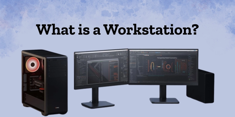 What Is A Workstation What Is A Workstation