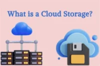 What Is Cloud Storage and How Does It Work