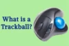 What Is a Trackball? Discover Why It Feels So Right - Post Thumbnail