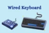 Discover Wired Keyboard Benefits for Work and Gaming - Post Thumbnail