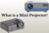 What is a Mini Projector? Uses, Benefits & Features - Post Thumbnail