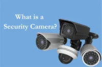 What is a Security Camera – Types, Features & Uses
