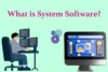 What is System Software? Features, Types & Examples - Post Thumbnail