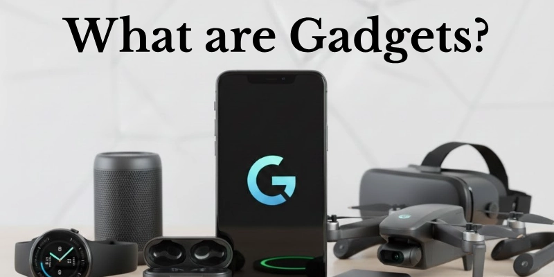 What Are Gadgets What Are Gadgets